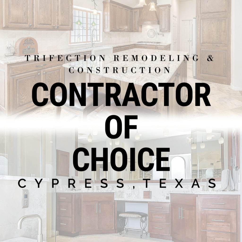 CYPRESS TEXAS CONTRACTOR OF CHOICE